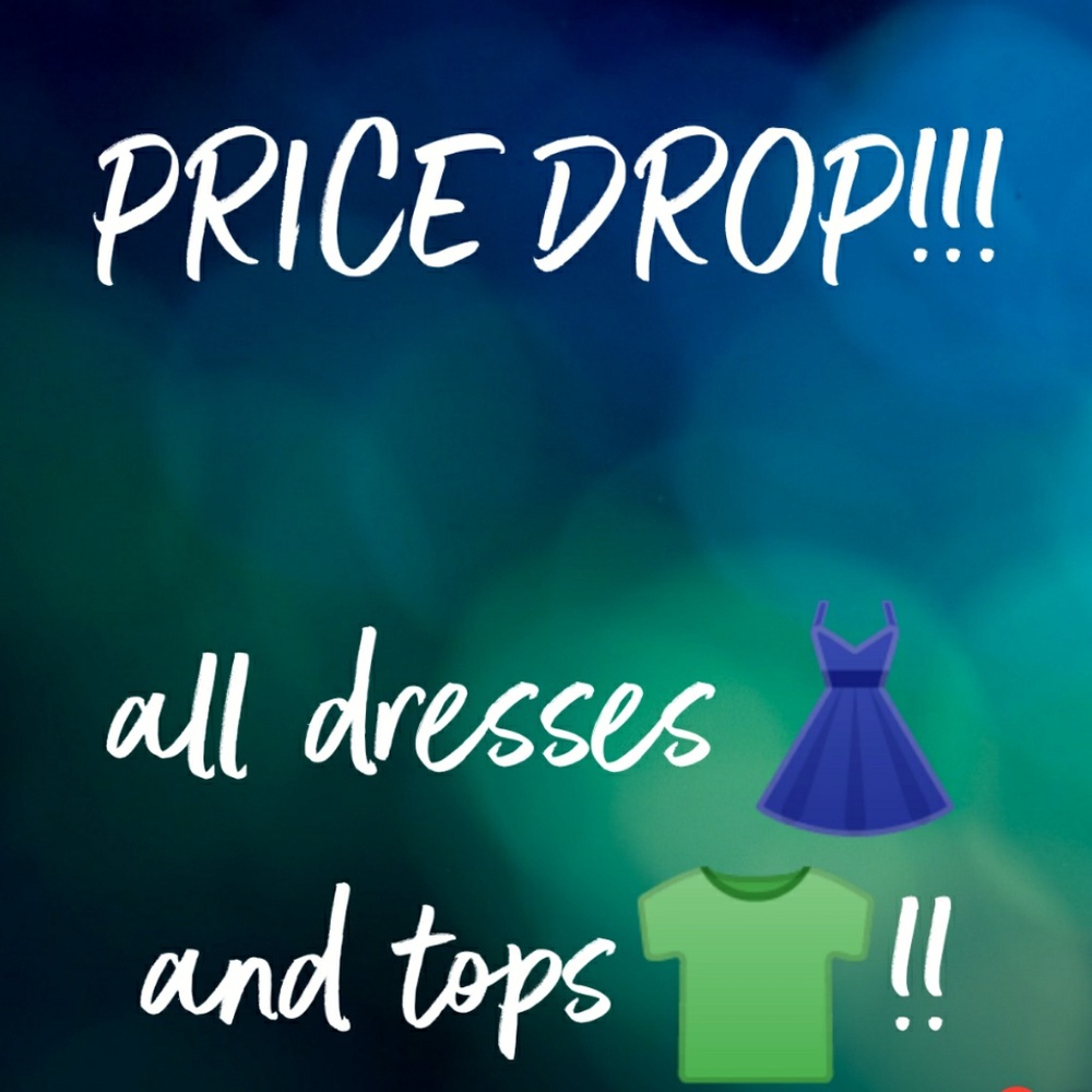 !! PRICE DROP!! All dress and tops!